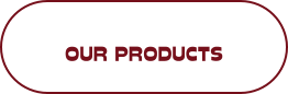 OUR PRODUCTS