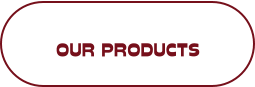 OUR PRODUCTS