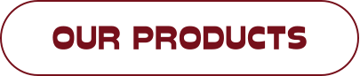OUR PRODUCTS