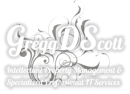 GreggDScott  Intellectual Property Management & Specialized Professional IT Services