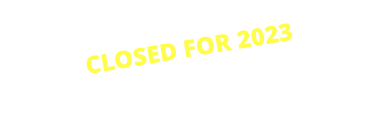 CLOSED FOR 2023